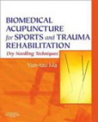 Ma, Yun-tao - Biomedical Acupuncture for Sports and Trauma Rehabilitation