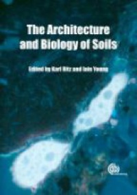 Ritz - Architecture and Biology of Soils: Life in Inner Space
