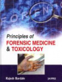 Bardale R. - Principles of Forensic Medicine and Toxicology