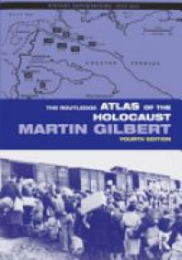 Gilbert M. - The Routledge Atlas of the Holocaust, 4th ed.