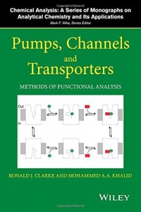 Ronald J. Clarke,Mohammed A. A. Khalid - Pumps, Channels and Transporters: Methods of Functional Analysis