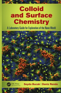 Seyda Bucak,Deniz Rende - Colloid and Surface Chemistry: A Laboratory Guide for Exploration of the Nano World
