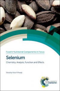 Victor R Preedy - Selenium: Chemistry, Analysis, Function and Effects