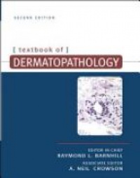Barnhill L.R. - Textbook of Dermatopathology, 2nd ed.