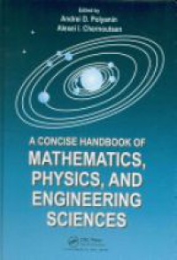 Polyanin A. - A Concise Handbook of Mathematics, Physics, and Engineering Sciences