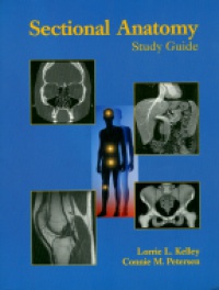 Kelley L.L. - Sectional Anatomy Study Guide