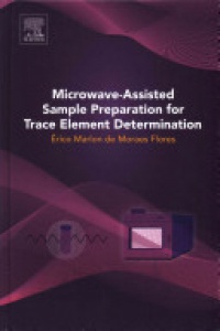 Erico Marlon Moraes Flore - Microwave-Assisted Sample Preparation for Trace Element Determina