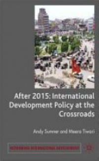 Sumner - After 2015: International Development Policy at a Crossroads
