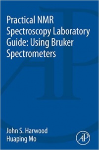 John S. Harwood - Practical NMR Spectroscopy Laboratory Guide: Using Bruker Spectro