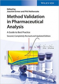 Joachim Ermer,Phil W. Nethercote - Method Validation in Pharmaceutical Analysis: A Guide to Best Practice