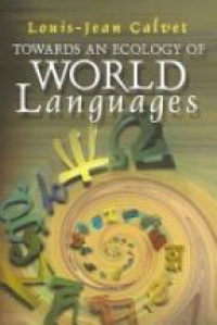 Calvet L. - Towards an Ecology of Worlds Languages