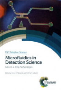 Fatima H Labeed,Henry O Fatoyinbo - Microfluidics in Detection Science: Lab-on-a-chip Technologies