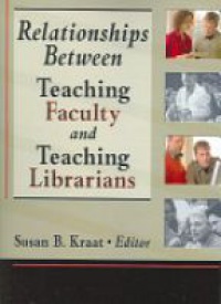 Kraat S. - Relationships Between Teaching Faculty and Teachinig Librarians