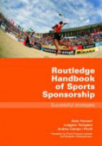 Alain Ferrand,Luiggino Torrigiani,Andreu Camps i Povill - Routledge Handbook of Sports Sponsorship: Successful Strategies