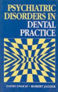 Enoch D. - Psychiatric Disorders in Dental Practice