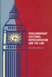 Morris C. - Parliamentary Elections, Representation and the Law
