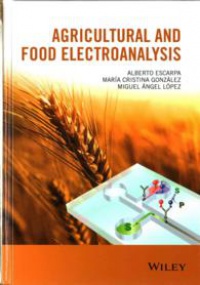 Alberto Escarpa,María Cristina González,Miguel &Aacute;ngel López - Agricultural and Food Electroanalysis