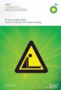  - Hazards of Nitrogen and Catalyst Handling (BP Process Safety Series)