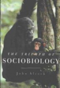 Alcock - The Triumph of Sociobiology