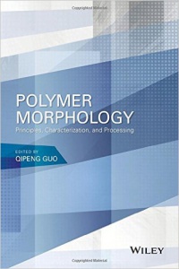 Qipeng Guo - Polymer Morphology: Principles, Characterization, and Processing