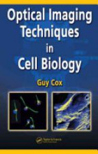 Cox G. - Optical Imaging Techniques in Cell Biology