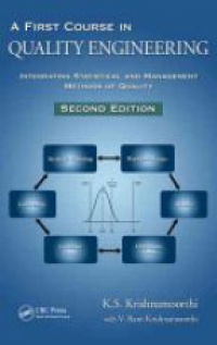 K.S. Krishnamoorthi,V. Ram Krishnamoorthi - A First Course in Quality Engineering: Integrating Statistical and Management Methods of Quality