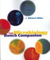 Miller - The Microbiology Bench Companion