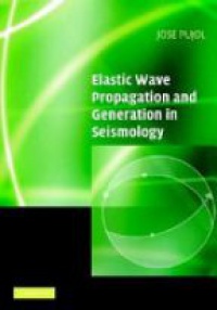 Pujol, J. - Elastic Wave Propagation and Generation in Seismology