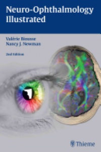Valerie Biousse,Nancy J. Newman - Neuro-Ophthalmology Illustrated