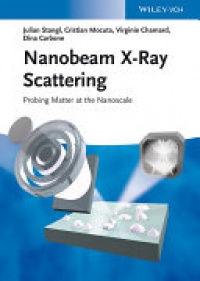 Julian Stangl,Cristian Mocuta,Virginie Chamard,Dina Carbone - Nanobeam X–Ray Scattering: Probing Matter at the Nanoscale