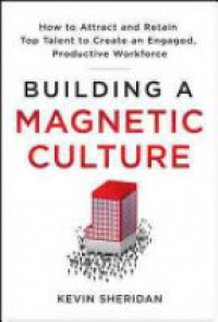 Kevin Sheridan - Building a Magnetic Culture