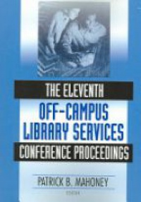 Mahoney P. B. - The Eleventh Off-Campus Library Services Conference Proceedings