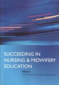 Eddie Meyler,Steve Trenoweth - Succeeding in Nursing and Midwifery Education