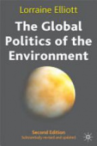 Lorraine Elliott - The Global Politics of the Environment