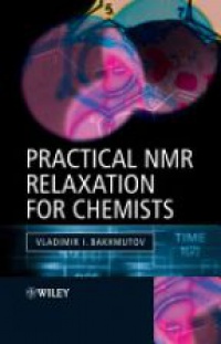 Bakhmutov V.I. - Practical NMR Relaxation For Chemists