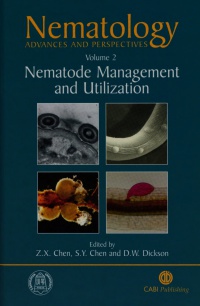 Zhongxiao X Chen,Senyo Y Chen,Donald W Dickson - Nematology : Advances and Perspectives Vol II: Nematode Management and Utilization