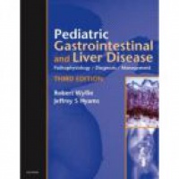 Wyllie R. - Pediatric Gastrointestinal and Liver Disease: Pathophysiology, Diagnosis, Management