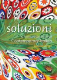Denise de Rome - Soluzioni: A Practical Grammar of Contemporary Italian