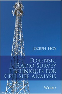Joseph Hoy - Forensic Radio Survey Techniques for Cell Site Analysis
