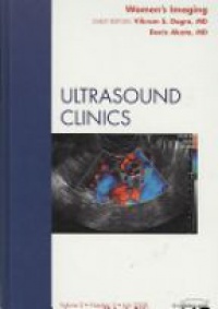 Dogra, Vikram S. - Women's Imaging, An Issue of Ultrasound Clinics,3-3
