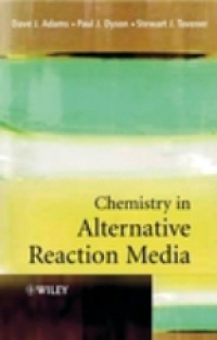 Adams - Chemistry in Alternative Reaction Media
