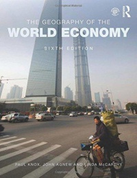 Paul Knox,John Agnew,Linda Mccarthy - The Geography of the World Economy