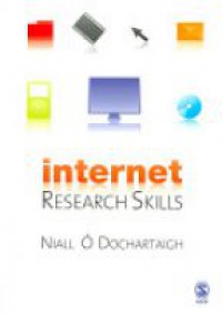O`Docharttaigh - Internet Research Skills: How to Do You Literature Search and Find Research Information Online