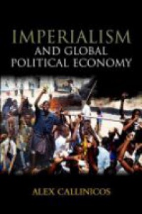 Callinicos A. - Imperialism and Global Political Economy