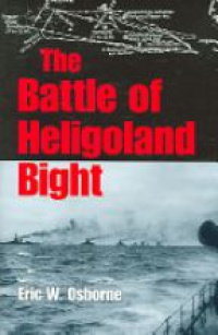 Osborne E. W. - The Battle of Heligoland Bight