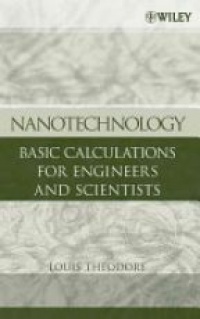 Theodore L. - Nanotechnology: Basic Calculations for Engineers and Scientists