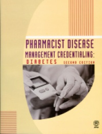  - Pharmacist Disease Management Credentialing: Diabetes 2nd ed.