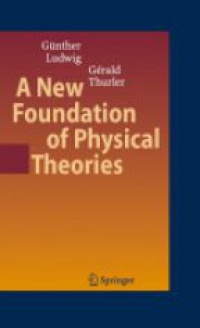 Ludwig - A New Foundation of Physical Theories