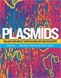 Marcelo Tolmasky,Juan Alonso - Plasmids: Biology and Impact in Biotechnology and Discovery