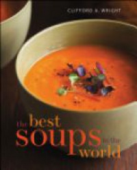 Clifford A. Wright - The Best Soups in the World